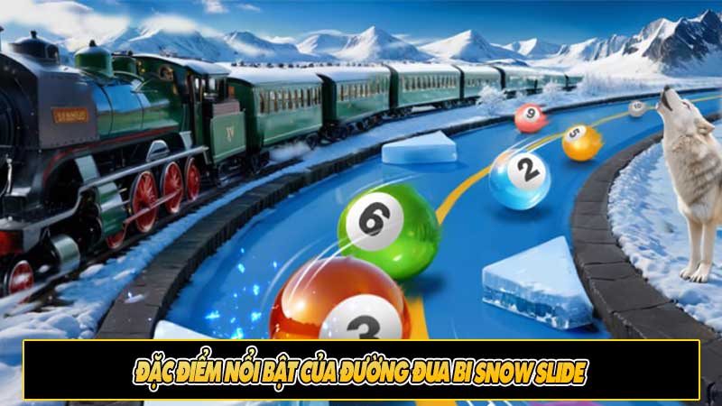 Đặc điểm nổi bật của đường đua bi Snow Slide